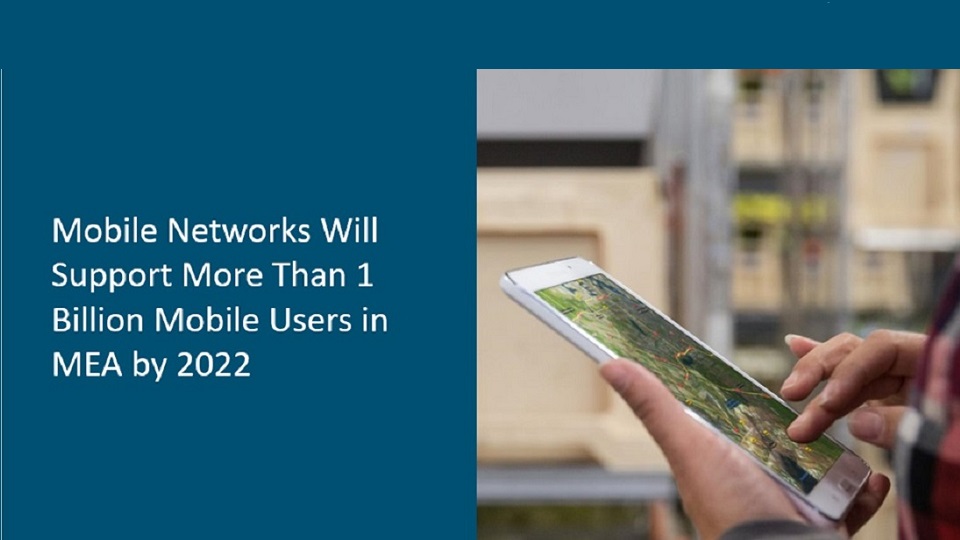 Cisco Mobile Networks Will Support More Than 1 Billion Mobile Users In Mea By 2022 Al Bawaba Uodste Ciso Phone To 2022