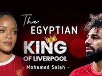Rihanna's 'Mohamed Salah, The Egyptian King of Liverpool'