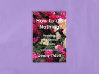 الكتاب السادس: «How to Do Nothing – كيف لا تفعل شيئًا» من تأليف «Jenny Odell – جيني أوديل».