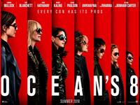 Ocean’s 8: تسعى "ديبي" (ساندرا بولوك) جاهدة لتنفيذ عملية سرقة الأهم في القرن، في حفل النجوم السنوي بنيويورك، لكنها تتريث قليلًا لجمع طاقمها المناسب لعملية بمثل هذه الخطورة، حيث شمل 7 سيدات: كيت بلانشيت، آن هاثاواي، داكوتا فانينج، أوليفيا مان، أوكوافينا.