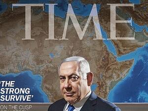 Time Magazine's July 22, 2019, cover featuring Prime Minister Benjamin Netanyahu under the headline, "The strong survive." (Time Cover)