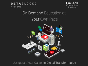 The BetaBlocks “Digital Transformation Program” is an on demand program allowing learning to take place at anytime and at the pace of the student. 