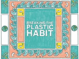 Worked on the visuals for the “Breaking the Plastic Habit”