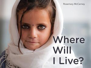 Where Will I Live? by Rosemary McCarney