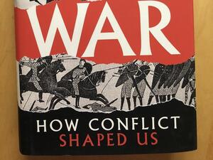 War: How Conflict Shaped Us by Margaret MacMillan