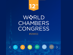 World Chambers Congress In Dubai Examines Changing Role Of Chambers In Post-covid Digital Era