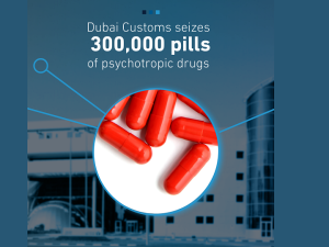 Dubai Customs seizes 300,000 pills of psychotropic drugs 