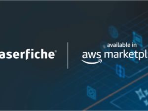 Laserfiche Launches on AWS Marketplace, Bringing Intelligent Content Management to the Enterprise
