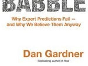 ثرثرة المستقبل: لماذا تخفق تنبؤات الخبراء ولماذا نصدقها رغم ذلك