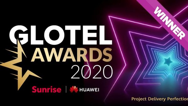 Huawei and Sunrise won the 2020 GLOTEL Project Huawei and Sunrise 5G Network Optimization Project Wins the 2020 GLOTEL Project Delivery Perfection Award