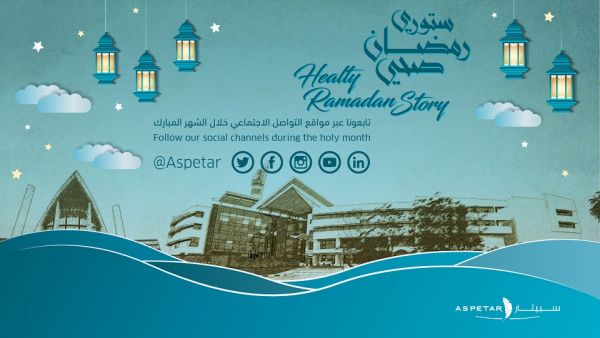 Aspetar Launch 'Healthy Ramadan ' Campaign
