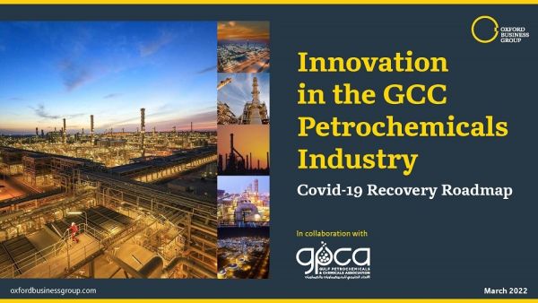 Oxford Business Group and Gulf Petrochemicals and Chemicals Association team up for Covid-19 Recovery Roadmap Uptick in Oil Prices and Rising Global Demand Put GCC’s Petrochemicals Industry on Course for Swift Recovery