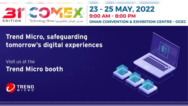 Trend Micro to bolster Oman’s security stance at the COMEX Technology Show 2022