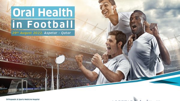 Making its medical workforce ready for the World Cup Qatar 2022 Aspetar to hold ‘Oral Health in Football’ symposium 