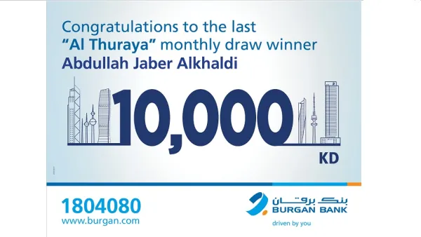 Burgan Bank Announces Final Winner of the Al-thuraya Salary Account Monthly Draw