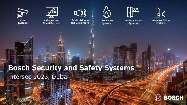 All set to showcase a portfolio of cutting-edge safety and security solutions Bosch Announces Its Participation at Intersec UAE 2023