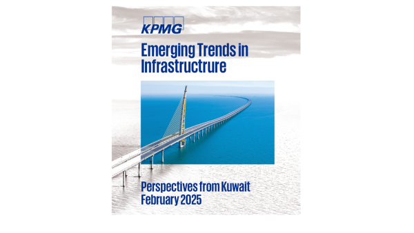 KPMG Kuwait. KPMG Kuwait publishes Infrastructure report; names eight trends poised to shape the country’s infra outlook