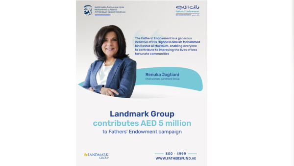 Landmark Group contributes AED 5 million to Fathers’ Endowment campaign Landmark Group contributes AED 5 million to Fathers’ Endowment campaign
