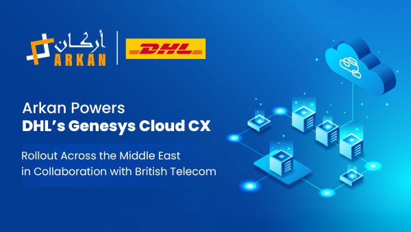 أركان تُمكّن التحوّل الرقمي لشركة DHL عبر تشغيل خدمة Genesys Cloud CX في الشرق الأوسط بالتعاون مع الاتصالات البريطانية