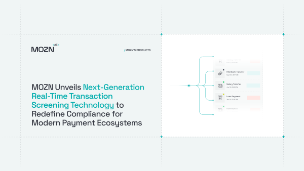 MOZN Unveils Next-Generation Real-Time Transaction Screening Technology to Redefine Compliance for Modern Payment Ecosystems