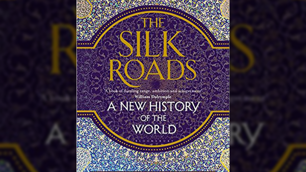 Peter Frankopan's book, “The Silk Roads: A New History of the World”. 