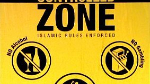 Zoning: a way to have religious law circumscribed to a region of an otherwise non-practicing nation under state rule. The posters warn passers that they are entering a zone under Islamic rules, such as 'no alcohol' or 'no porn or prostitution'.

