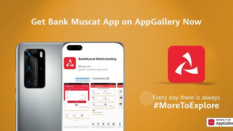 Bank Muscat Mobile Banking App Joins Huawei Appgallery Al Bawaba