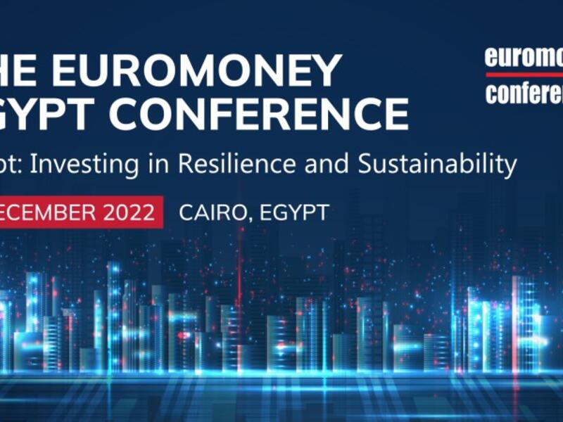 A few days away from The Euromoney Egypt Conference 2022 launch on 7 December in Cairo