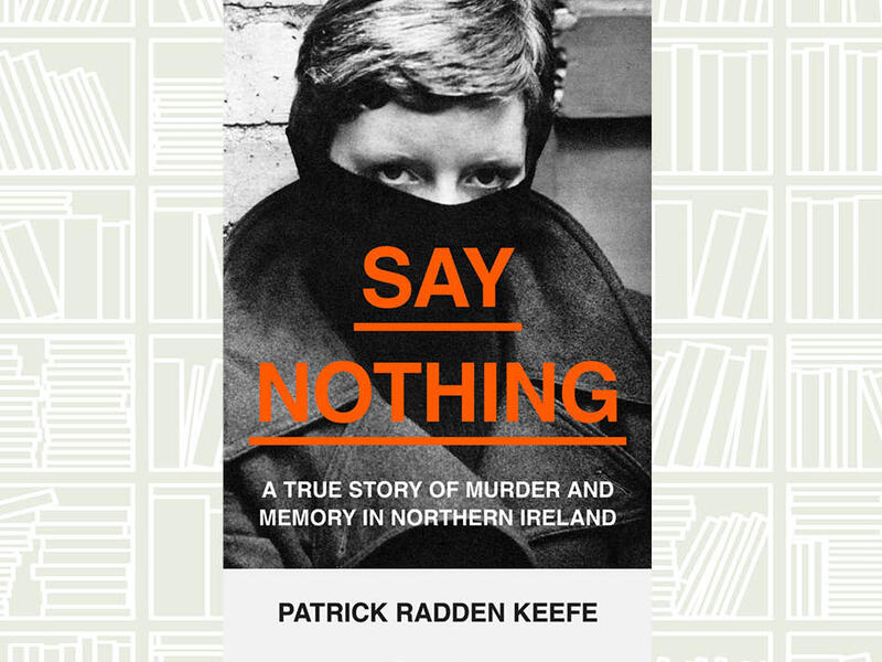 Say Nothing, by Patrick Radden Keefe (Twitter)