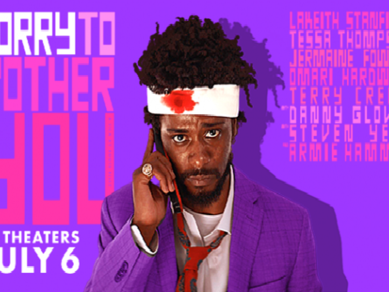 Sorry to Bother You: يكتشف مسوّق الهواتف الأسمر "كاسيوس جرين" مفتاحًا سحريًا للنجاح الاحترافي في عالم التسويق من خلال إتقان لهجة ذوي البشرة البيضاء؛ لكن سرعان ما يكشف أمره ويتعرض لمواقف مضحكة.