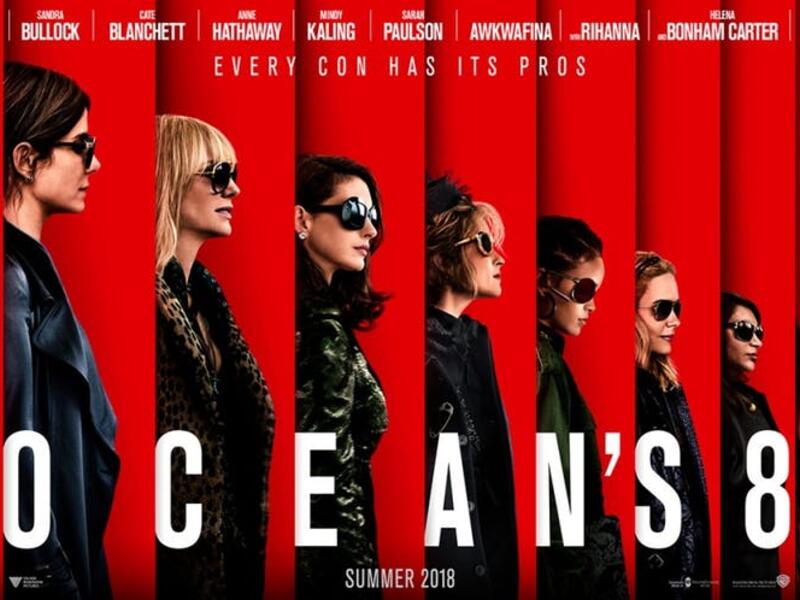 Ocean’s 8: تسعى "ديبي" (ساندرا بولوك) جاهدة لتنفيذ عملية سرقة الأهم في القرن، في حفل النجوم السنوي بنيويورك، لكنها تتريث قليلًا لجمع طاقمها المناسب لعملية بمثل هذه الخطورة، حيث شمل 7 سيدات: كيت بلانشيت، آن هاثاواي، داكوتا فانينج، أوليفيا مان، أوكوافينا.