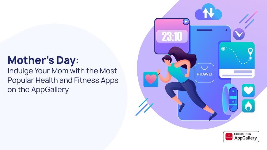 عيد الأم: إحتفل بأمك مع أشهر تطبيقات الصحة و اللياقة البدنية المتوفرة على متجر HUAWEI AppGallery 