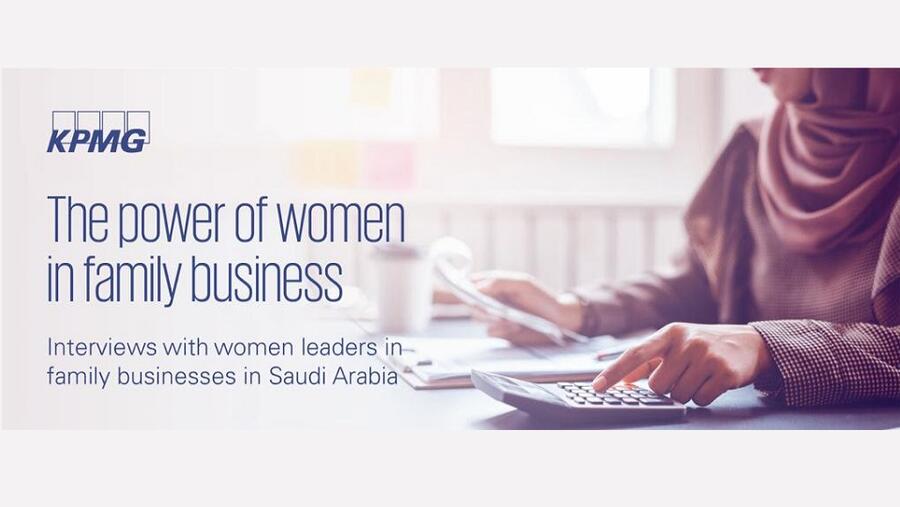 كي بي إم جي: المرأة السعودية تقود التمكين والتحّول في الشركات العائلية   نجاح وتحديات في قيادة المرأة السعودية للشركات العائلية