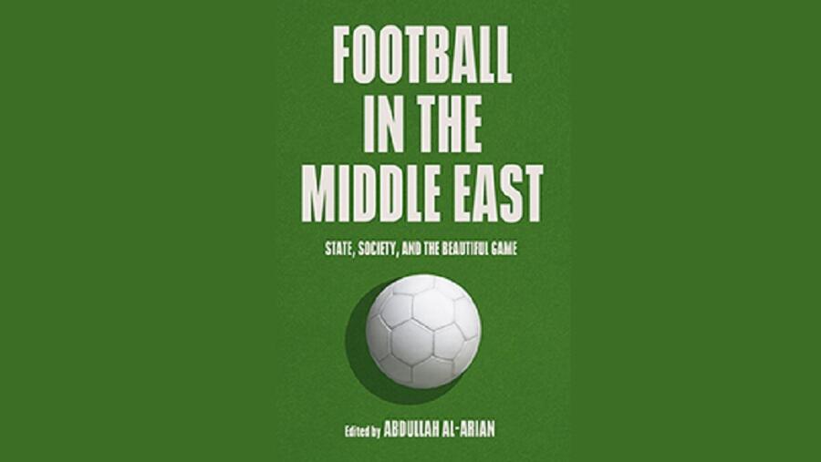كتاب جديد من جورجتاون: "كرة القدم كان لها تأثير بالغ على الحياة في الشرق الأوسط"