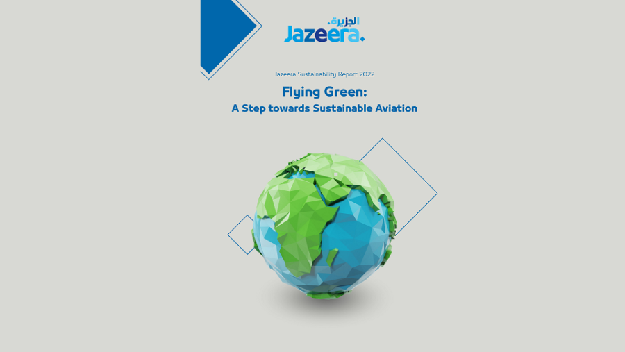 طيران الجزيرة تسلط الضوء على الممارسات البيئية والاجتماعية وحوكمتها في تقريرها الأول عن الاستدامة