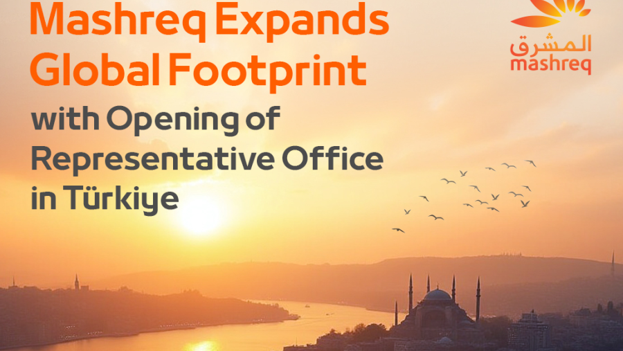 Mashreq Expands Global Footprint with Opening of Representative Office in Türkiye