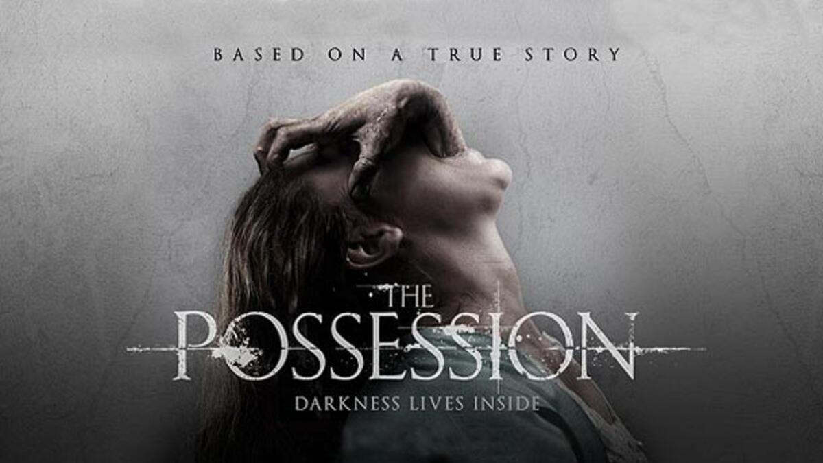 The Possession : فتاة تشتري صندوقًا عتيقًا لم تكن تعـرف طبعًا أنه يحتـوى على روح شريرة ملعونة من العصور الغابرة وان هذه الروح ستحل بها ، لتحولها إلى كائن مرعب