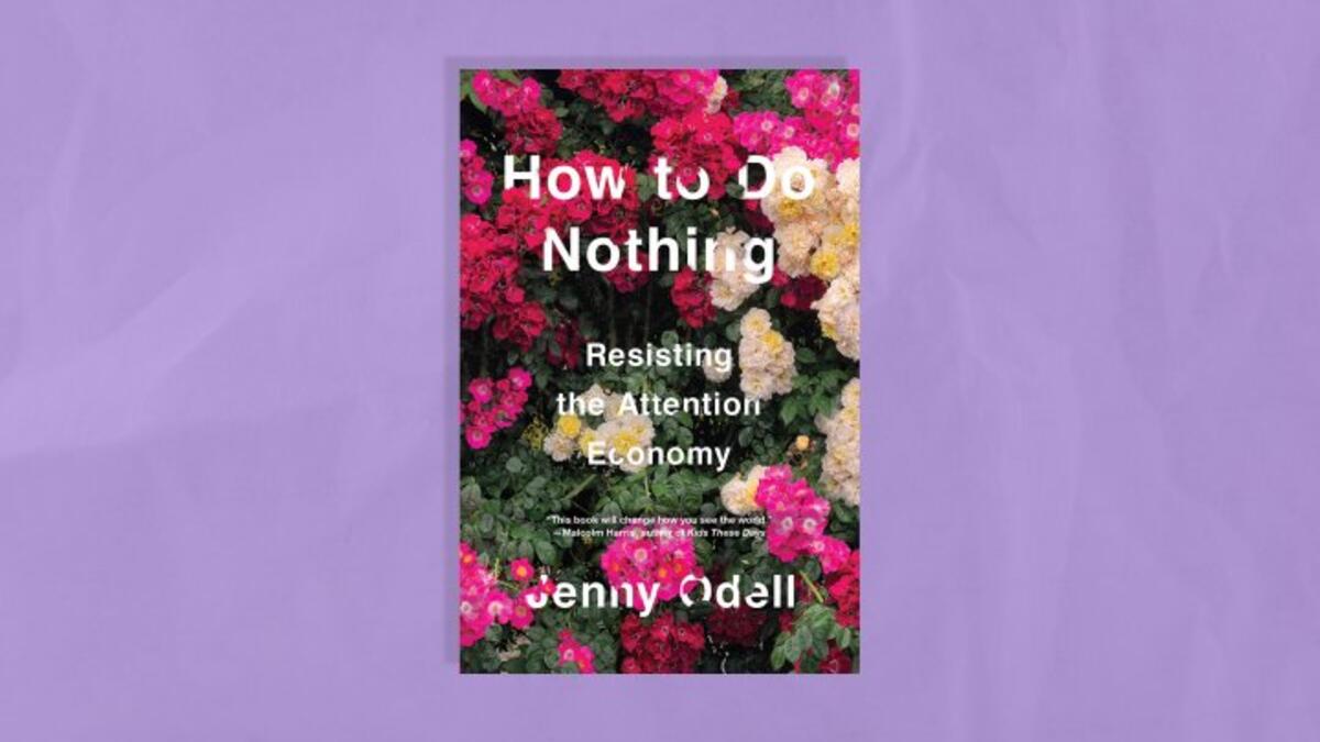 الكتاب السادس: «How to Do Nothing – كيف لا تفعل شيئًا» من تأليف «Jenny Odell – جيني أوديل».