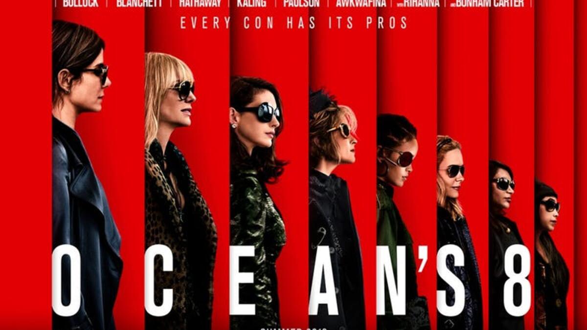 Ocean’s 8: تسعى "ديبي" (ساندرا بولوك) جاهدة لتنفيذ عملية سرقة الأهم في القرن، في حفل النجوم السنوي بنيويورك، لكنها تتريث قليلًا لجمع طاقمها المناسب لعملية بمثل هذه الخطورة، حيث شمل 7 سيدات: كيت بلانشيت، آن هاثاواي، داكوتا فانينج، أوليفيا مان، أوكوافينا.
