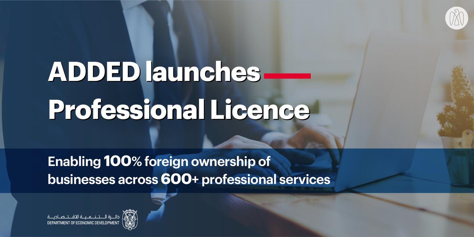 Abu Dhabi Launches New Professional Licence Allows 100 Percent Foreign