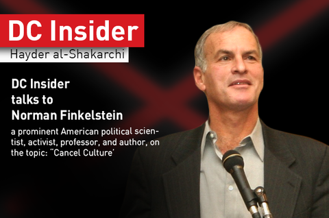 Cancel Culture: DC Insider Interviews Norman Finkelstein